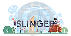Slinger typographic header. Professional workers of constructing industry photo