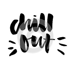 Slogan Chill Out phrase graphic vector Print Fashion lettering calligraphy