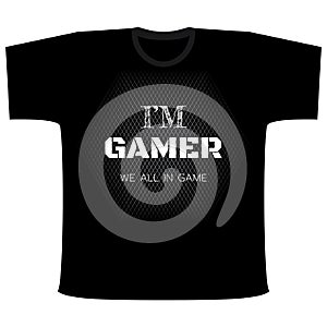 Slogan Im Gamer, We All in Game. typography for T-shirt, clothing or attributes. Vector