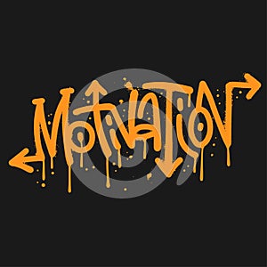 Slogan of Motivation in Urban street graffiti style. Neon orange colour. Print for graphic tee, sweatshirt, poster