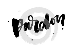 slogan Pardon Sticker for social media content. hand drawn illustration design. Bubble pop art comic style poster, t shirt print,