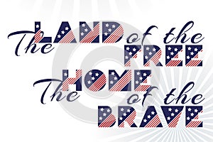 Slogan vector print for celebration design 4 th july in vintage style on white background with text The land of the free The home