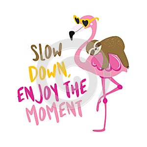 Slow down, enjoy the moment - cute sloth riding on flamingo.