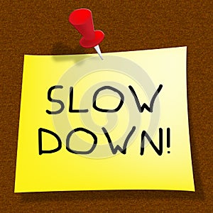 Slow Down Means Going Slower 3d Illustration photo