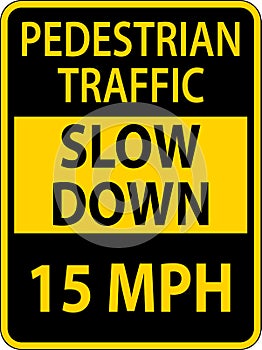 Slow Down Pedestrian Traffic 15 MPH Sign On White Background