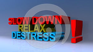 Slow down relax destress on blue