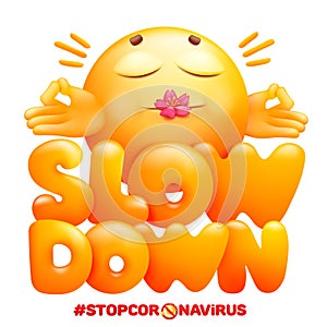 Slow down sign. Coronavirus self-quarantine symbol. Emoji cartoon character in in yoga pose