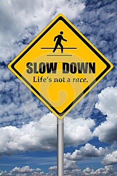 Slow down