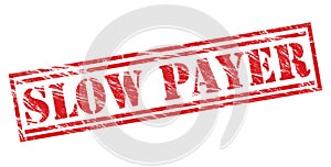 Slow payer red stamp photo