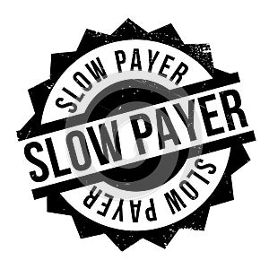 Slow Payer rubber stamp