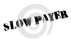 Slow Payer rubber stamp