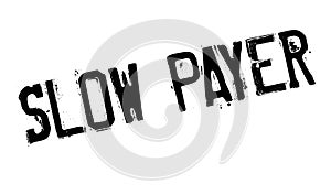 Slow Payer rubber stamp