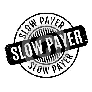 Slow Payer rubber stamp