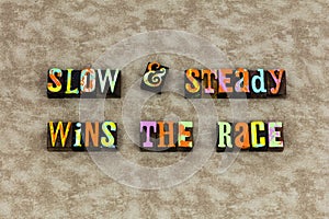 Slow steady win race focus achievement attitude determination ambition