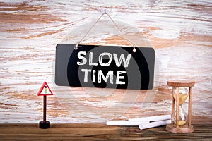 Slow Time. Management, Plan, Opportunities and Business Concept