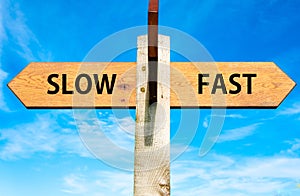 Slow versus Fast