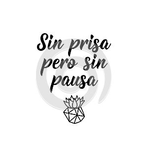 Slowly but surely - in Spanish. Lettering. Ink illustration. Modern brush calligraphy