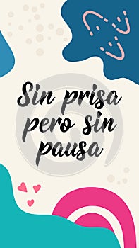 Slowly but surely - in Spanish. Spanish lettering. Ink illustration. Modern brush calligraphy. Social media story post template photo