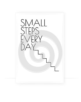 Small Steps every day, vector. Wording design, lettering. Scandinavian minimalist art design. Wall decals