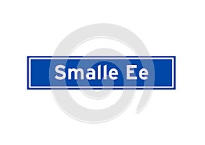 Smalle Ee isolated Dutch place name sign. City sign from the Netherlands.