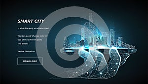 Smart city low poly wireframe. City future abstract or metropolis. Concept manage the city from the phone. Vector 3d