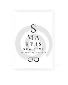Smart is new sexy so don`t play stupid, vector. Wording design, lettering. Scandinavian minimalist art design