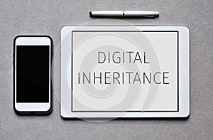 Smartphone and tablet with text digital inheritance