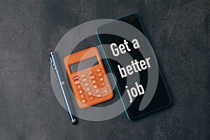 Smartphone written with text GET A BETTER JOB