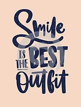 Smile Is the Best Outfit inscription written with cursive calligraphic font. Positive slogan or inspiring phrase