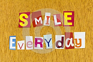 Smile everyday today be happy kind gentle smiling cheerful