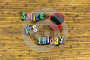 Smile friday smiling weekend break happy people celebrate