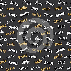 Smile lettering seamless pattern. Hand drawn sketched calligraphic signs, grunge textured retro badge, Vintage typography design p