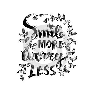 Smile more worry less.