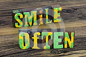 Smile often enjoy life laugh love kindness help