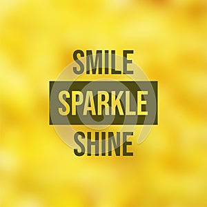 Smile sparkle shine, motivation quote illustration, inspirational positive quotes