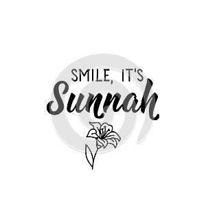 Smile, it is sunnah. Lettering. Calligraphy vector. Ink illustration. Religion Islamic quote in English