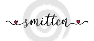 Smitten word as banner or logo, hand sketched. Funny Valentines love phrase. Lettering photo