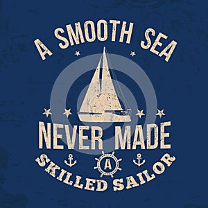 A smooth sea never made a skilled sailor typography print photo