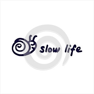 Snail and phrase slow life . Slow life concept. Hand drawn banner
