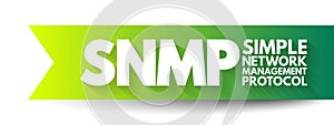 SNMP - Simple Network Management Protocol is an Internet Standard protocol for collecting and organizing information about managed