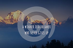 Inspirational quotes text - A winner is a dreamer who never give up photo