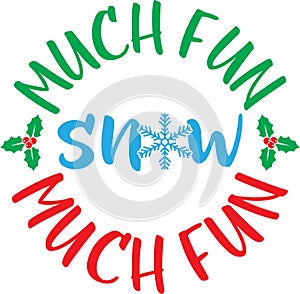 Snow much fun vector file for holiday letter quote vector illustration