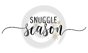 Snuggle season - Inspirational Autumn or Winter beautiful handwritten quote