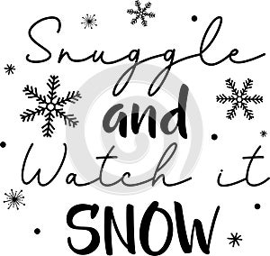 Snuggle and watch it snow vector file for holiday letter quote vector illustration