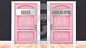 Sober or Unrealistic - making a choice