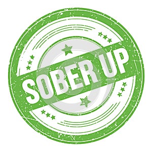 SOBER UP text on green round grungy stamp