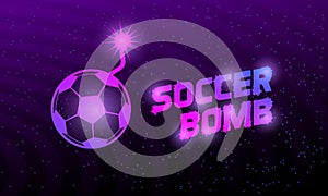 Soccer ball bomb with a burning fuse. Neon vector football bomb banner template.