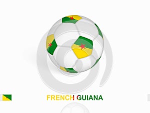 Soccer ball with the French Guiana flag, football sport equipment