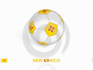 Soccer ball with the New Mexico flag, football sport equipment