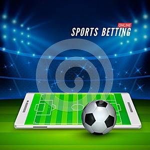 Soccer bet online. Sports betting concept. Soccer stadium and white mobile phone with ball on foreground. Vector